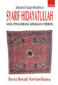 Dinasti Raja Petapa II Syarif Hidayatullah Sang Pengembang Kerajaan Cirebon